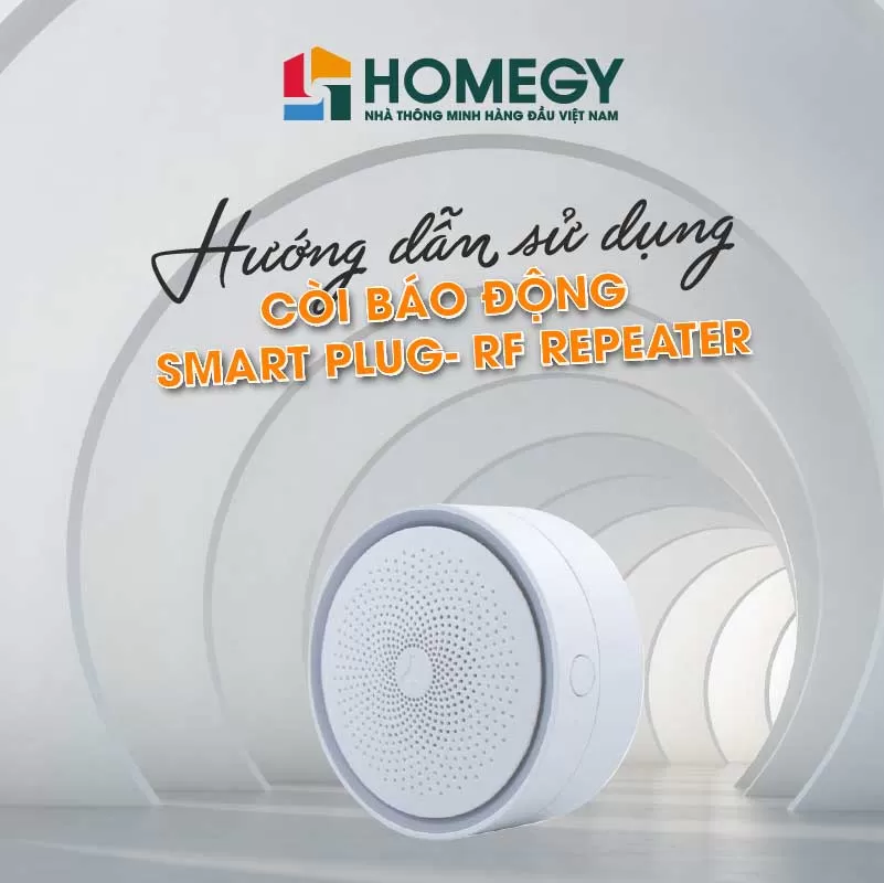 Hướng dẫn sử dụng Còi báo động Smart Plug- RF Repeater